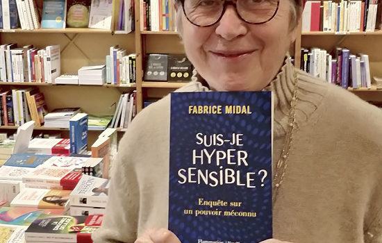 [Coup de cœur de libraire] Suis-je hypersensible ? Enquête sur un pouvoir méconnu