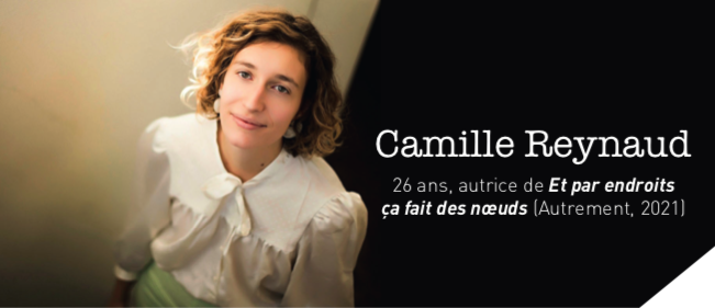 Camille Reynaud 26 ans, autrice de Et par endroits ça fait des nœuds (Autrement, 2021)