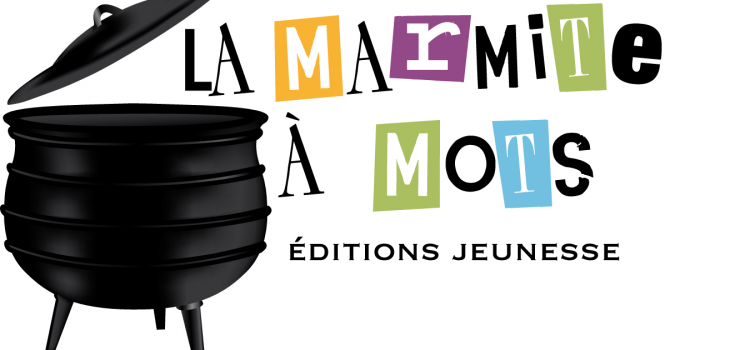 [Soutenu par le FADEL] Maison d’édition La marmite à mots