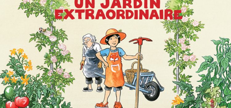 [Chronique] Un jardin extraordinaire ou la magie de la nature d’Isabelle Rimasson et Simon Hureau